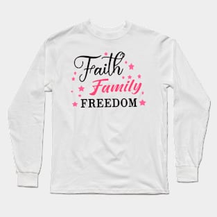 Faith Family Freedom Long Sleeve T-Shirt